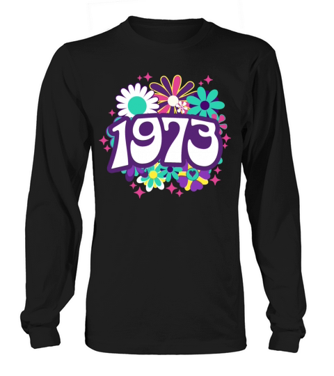 Groovy 50 Years Woman Colorful 1973 50th Birthday Long sleeved Unisex