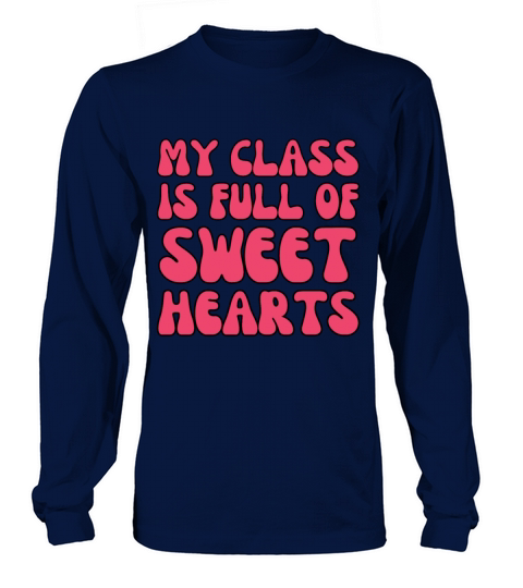 Groovy Teacher My Class Is Full Of Sweet Hearts Long sleeved Unisex