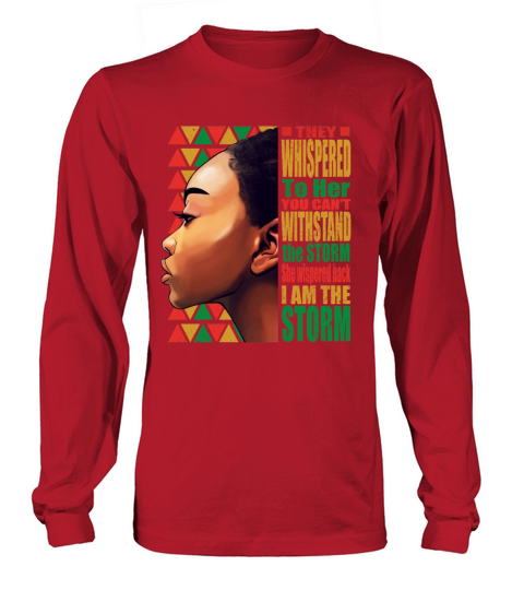 I Am the Storm African Woman Black History Month Long sleeved Unisex