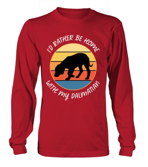 Id Rather Be Home With My Dalmatian Retro Sunset Long sleeved Unisex