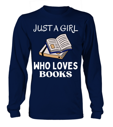 Just A Girl Who Loves Books - Book Lover Long sleeved Unisex