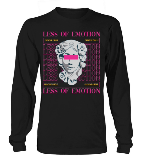 Less of Emotion Long sleeved Unisex