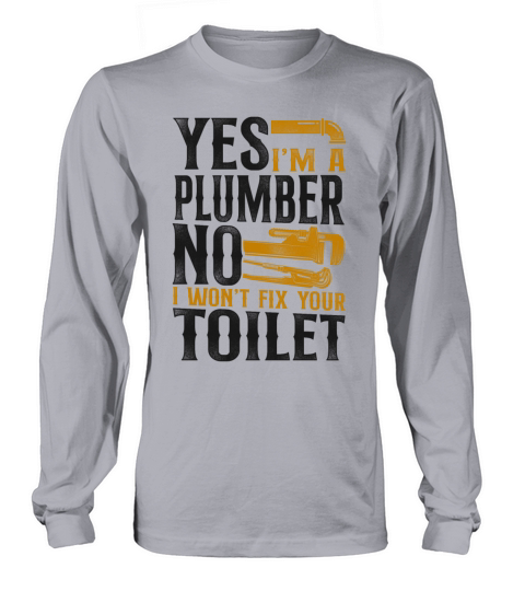 Plumbing Plumber Vintage Yes I Am Long sleeved Unisex