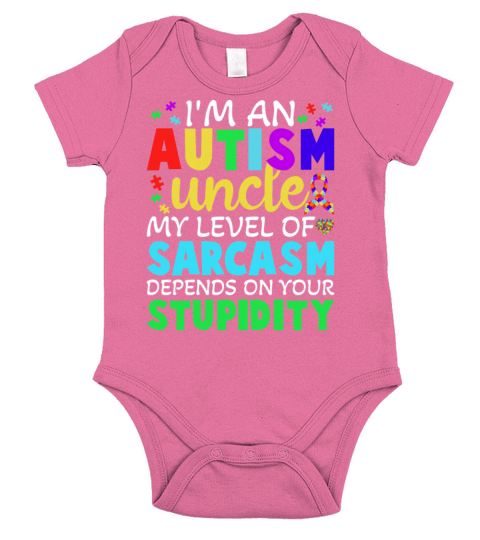 Autism Uncle Sarcasm Level Depends on Your Stupidi Short Sleeve Baby One-Piece