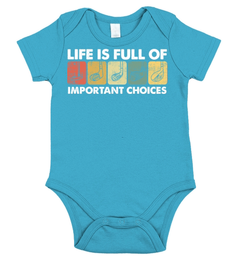 Life is Full Of Important Choices Golf Funny Golf Short Sleeve Baby One-Piece