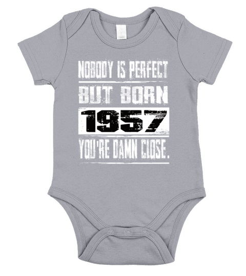 Nobody Is Perfect But Born 1957 Birthday Short Sleeve Baby One-Piece