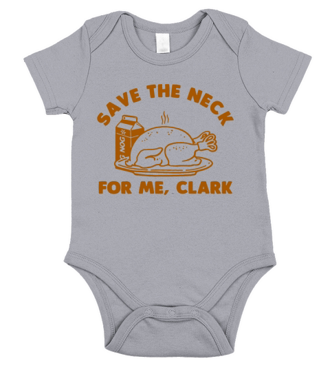 Save The Neck For Me Clark Christmas Vacation Short Sleeve Baby One-Piece