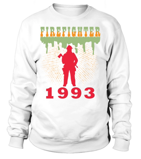 1993 vintage fireman birthday firefighter Sweatshirt Unisex
