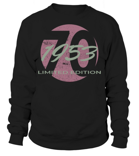 70th birthday men women 70 years 1953 vintage Sweatshirt Unisex