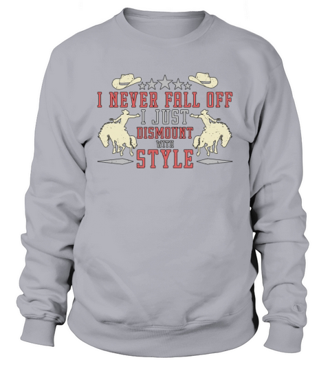 Bareback Riding I Never Fall Off I Western Riding Sweatshirt Unisex