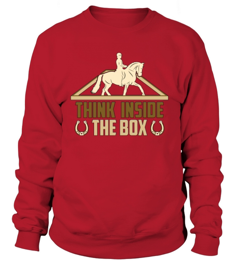 Dressage Think Inside The Horses Dressage Rider Sweatshirt Unisex