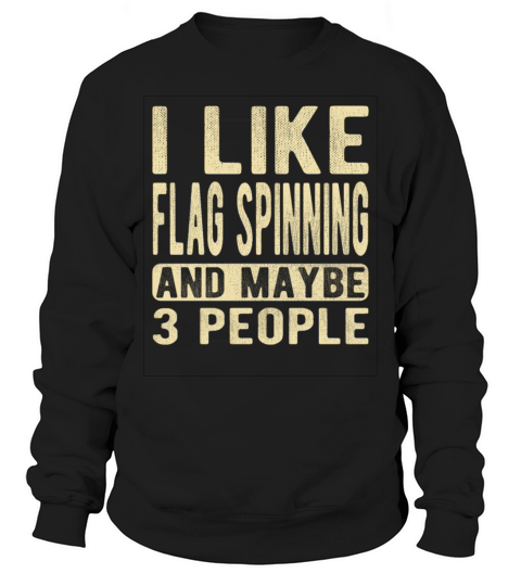 flag spinning Saying Sweatshirt Unisex