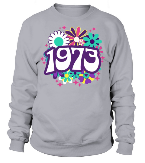 Groovy 50 Years Woman Colorful 1973 50th Birthday Sweatshirt Unisex