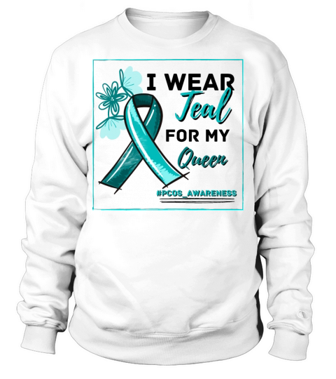 I Wear Teal For My Queen PCOS Teal Ribbon Sweatshirt Unisex