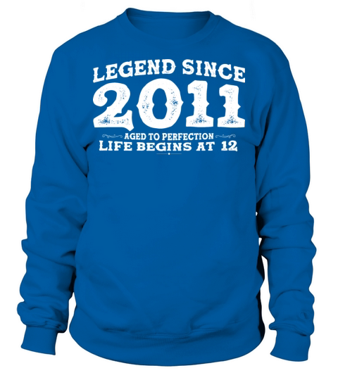 Legend Since 2011 12 Year of Perfection - 12nd Sweatshirt Unisex