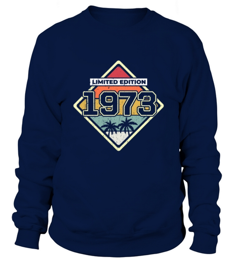 Limited Edition 49th Birthday Gift Vintage 1973 Sweatshirt Unisex