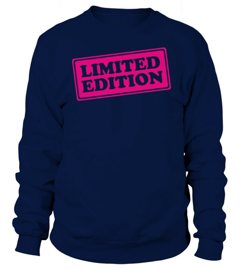Limited Edition - Slogan - Special - Unique Sweatshirt Unisex