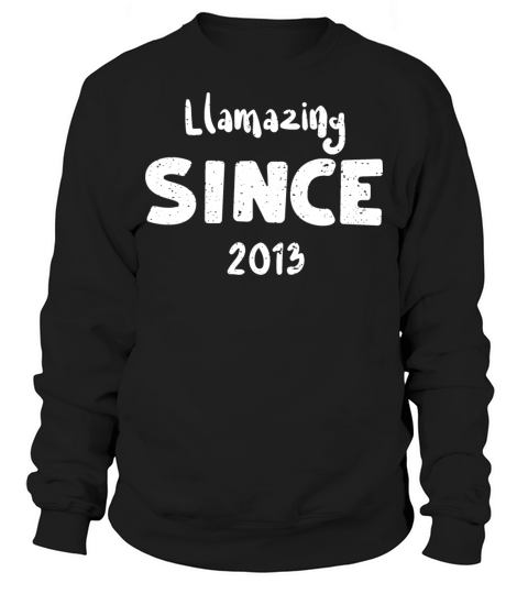 Llamazing Since 2013 - Birthday Sweatshirt Unisex