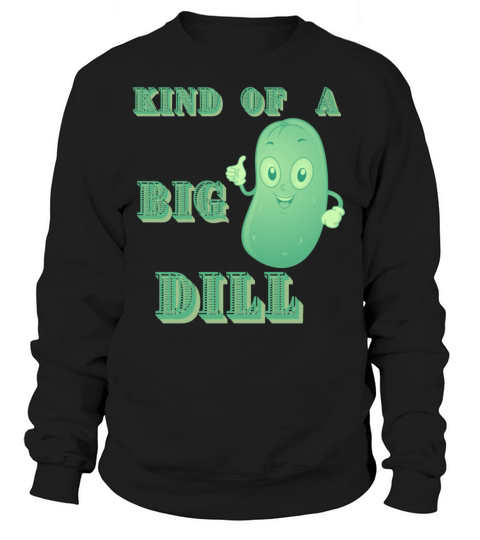 Pickle Pun food lover humor Sweatshirt Unisex
