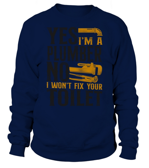 Plumbing Plumber Vintage Yes I Am Sweatshirt Unisex
