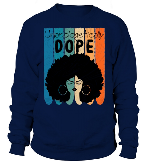 Unapologetically Dope Black History Month African Sweatshirt Unisex