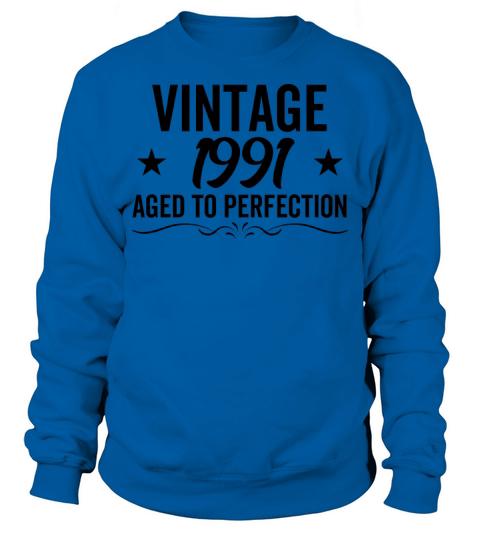 Vintage 1991 Aged To Perfection Sweatshirt Unisex