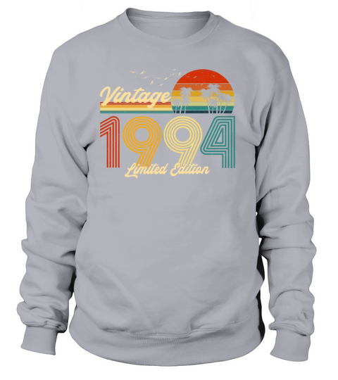 Vintage 1994 Limited Edition Gift for Birthday Sweatshirt Unisex