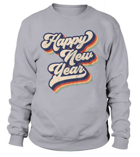 Vintage Happy New Year NYE Party - Funny New Years Sweatshirt Unisex