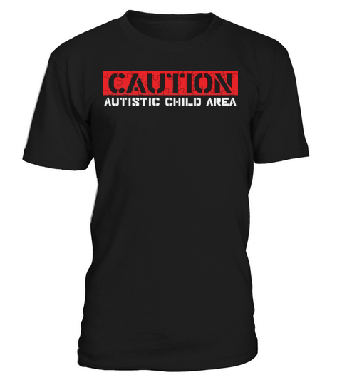 Caution Autistic Child Area T-Shirt Unisex