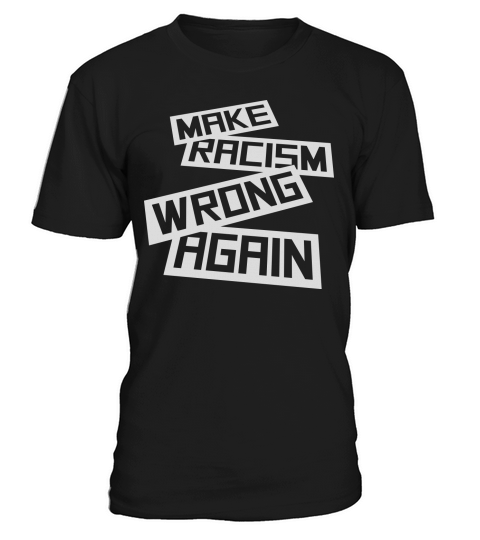 make racism wrong again T-Shirt Unisex