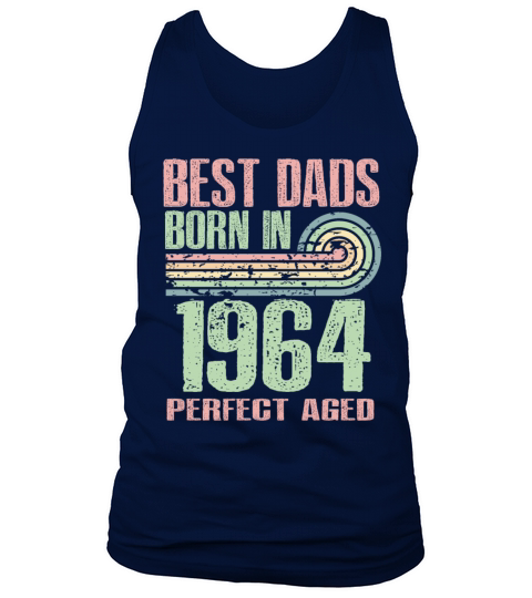 Best Dads Are Born In 1964 59 Years Old 59th Tank Top Unisex