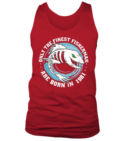Fishermen Vintage born 1981 Birthday funny sayings Tank Top Unisex
