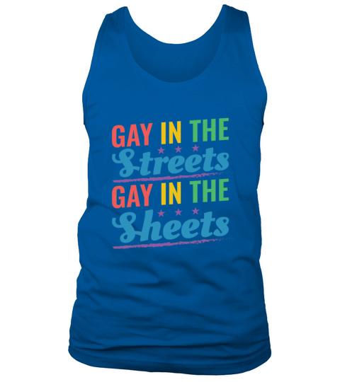 Gay In the Streets Gay In The Sheets Pride Month R Tank Top Unisex