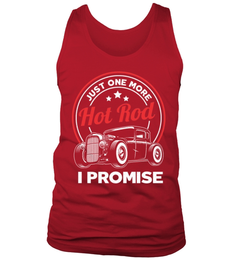 Just One More Hot Rod Classic Car Vintage Hotrod Tank Top Unisex