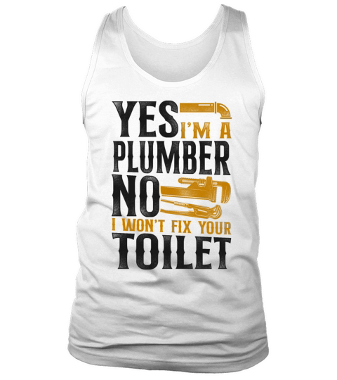 Plumbing Plumber Vintage Yes I Am Tank Top Unisex