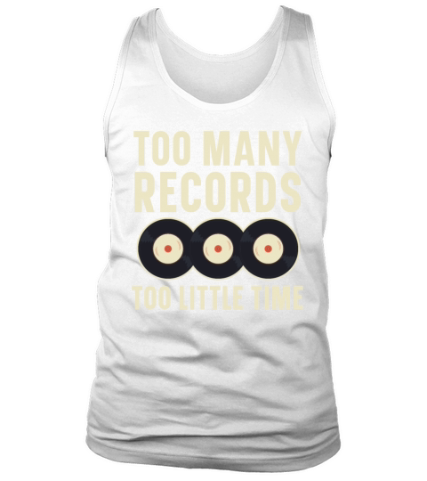Too Many Records Too Little Time Vinyl Record Tank Top Unisex