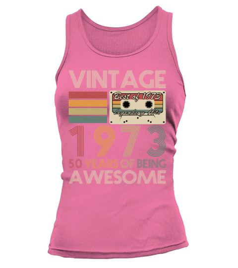 50th birthday vintage 1973 50 years being awesome Tank top Woman