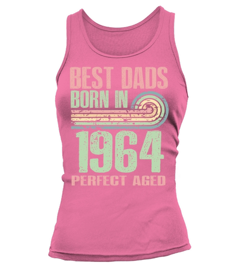 Best Dads Are Born In 1964 59 Years Old 59th Tank top Woman