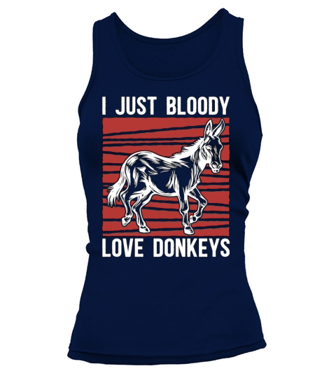 Donkey I Just Bloody Love Donkeys Farmer Pet Lover Tank top Woman
