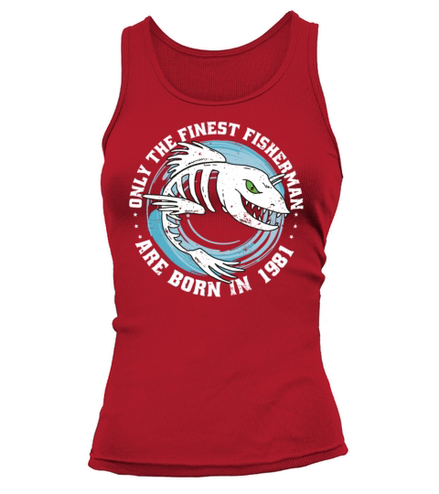 Fishermen Vintage born 1981 Birthday funny sayings Tank top Woman