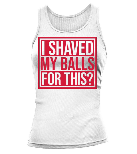 I shaved my balls Tank top Woman