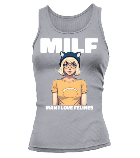 MILF Man I love Felines Funny Cat Cute Anime Girl Tank top Woman