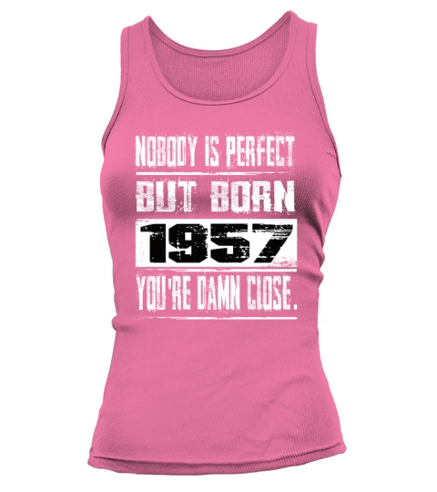 Nobody Is Perfect But Born 1957 Birthday Tank top Woman