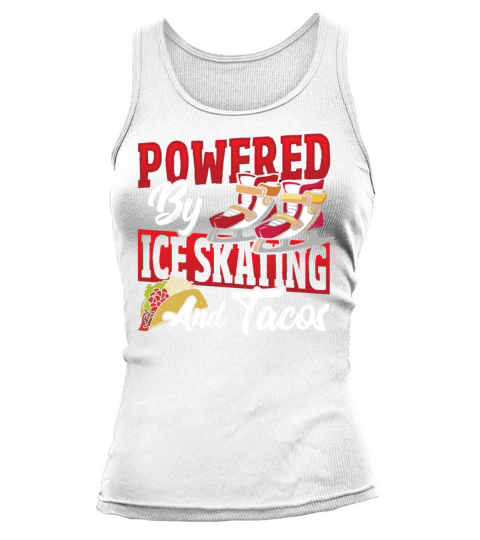 Powered By Ice Skating And Tacos Ice Skater Tank top Woman