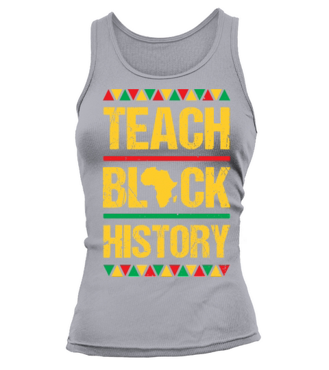 Teach Black History Clothing Afro Black Melanin Tank top Woman