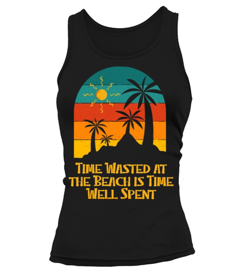 Time Wasted at the Beach Ocean Vacation Summer Tank top Woman