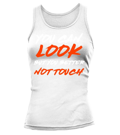 You can look but you better not touch Tank top Woman