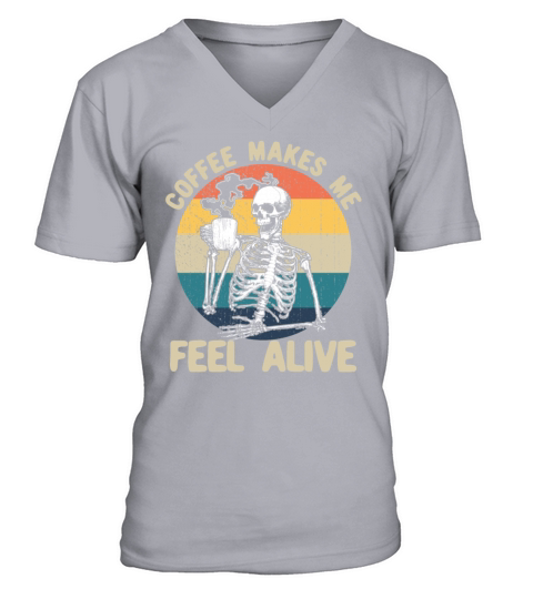 Coffee Makes Me Feel Alive Skeleton Coffee V-Neck T-shirt