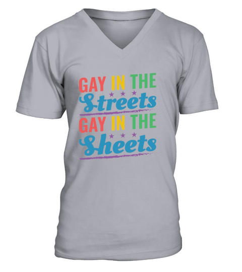 Gay In the Streets Gay In The Sheets Pride Month R V-Neck T-shirt