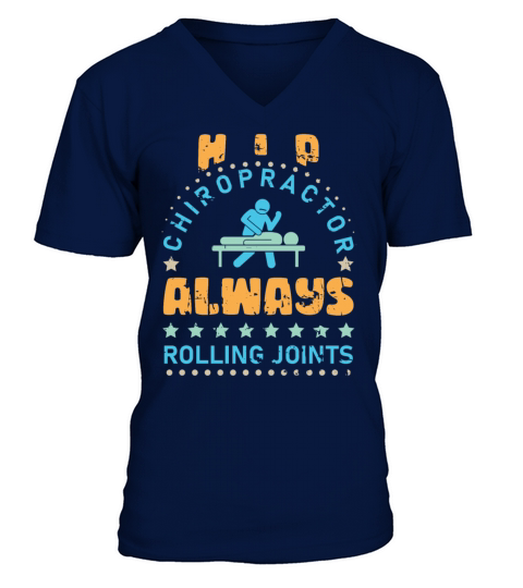 Hip Chiropractor Always Rolling Joints V-Neck T-shirt